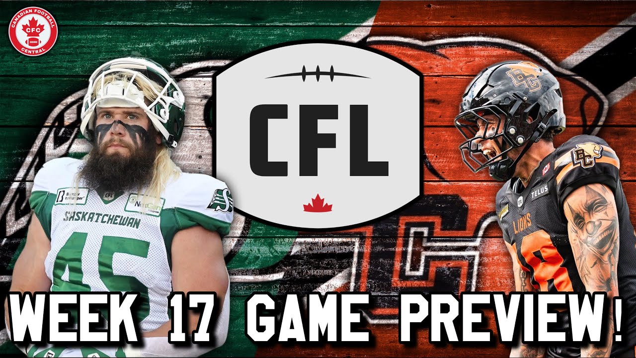 CFL Week 17 Preview! Saskatchewan Roughriders vs <i>BC</i> Lions!