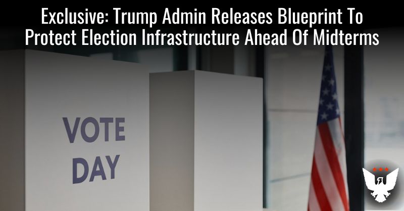 <i>Trump</i> Admin Releases Plan To Protect 2026 Election Infrastructure